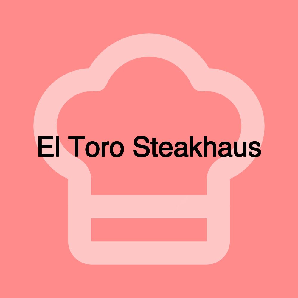 El Toro Steakhaus