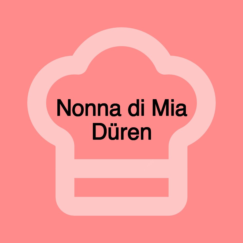 Nonna di Mia Düren