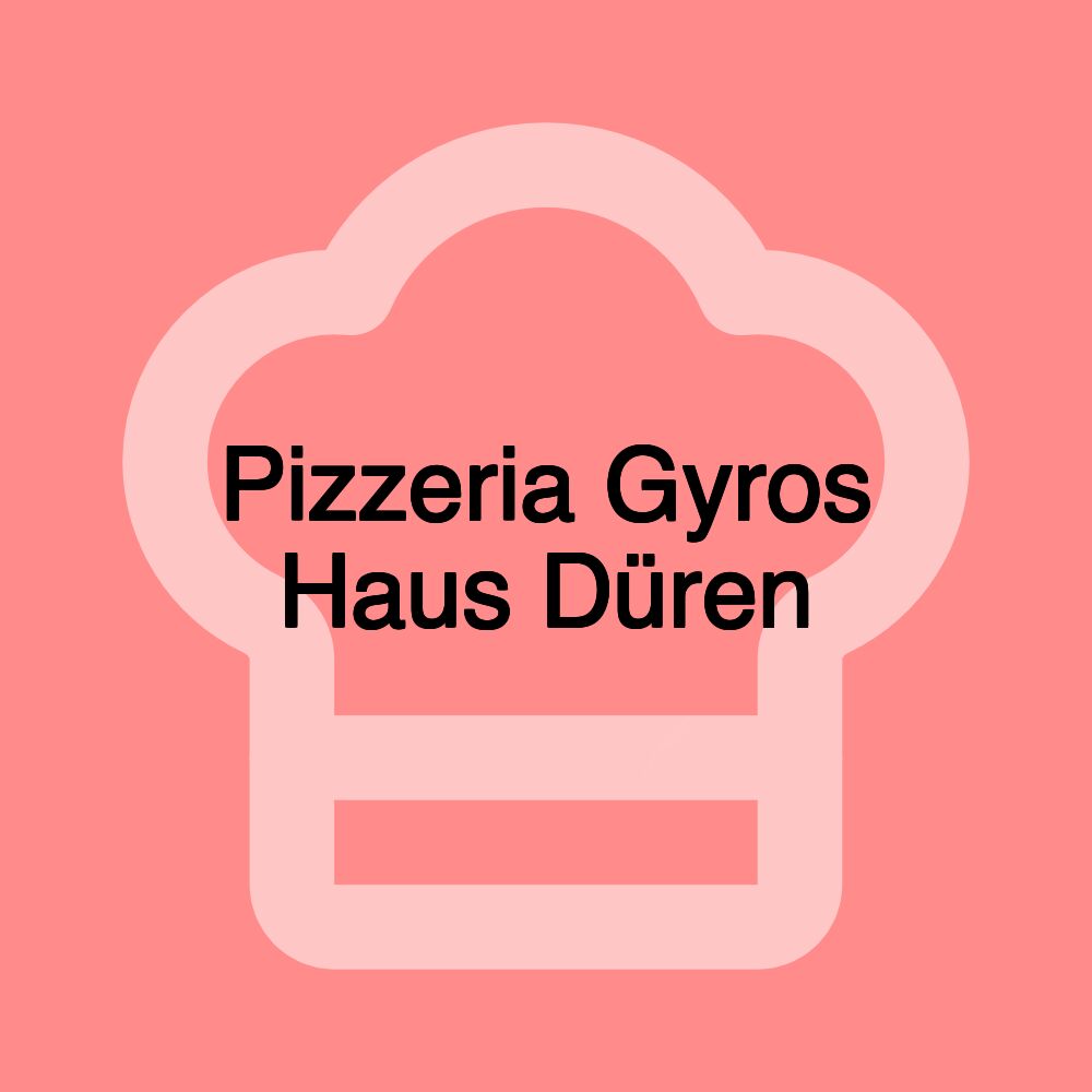 Pizzeria Gyros Haus Düren