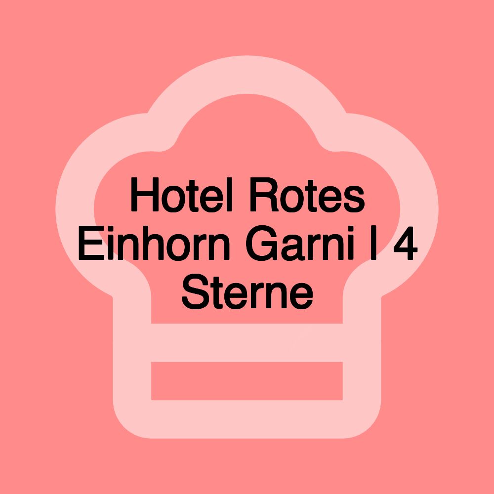 Hotel Rotes Einhorn Garni | 4 Sterne