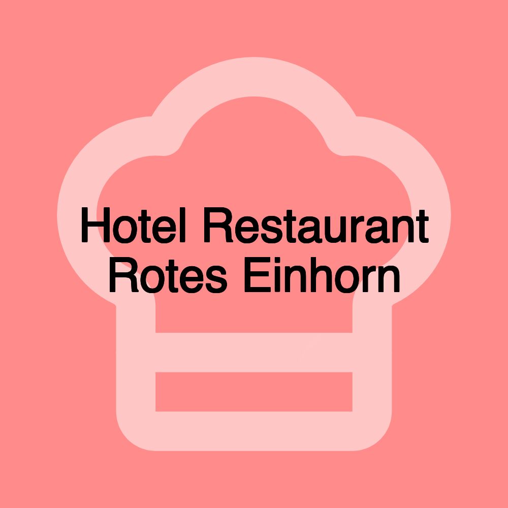 Hotel Restaurant Rotes Einhorn