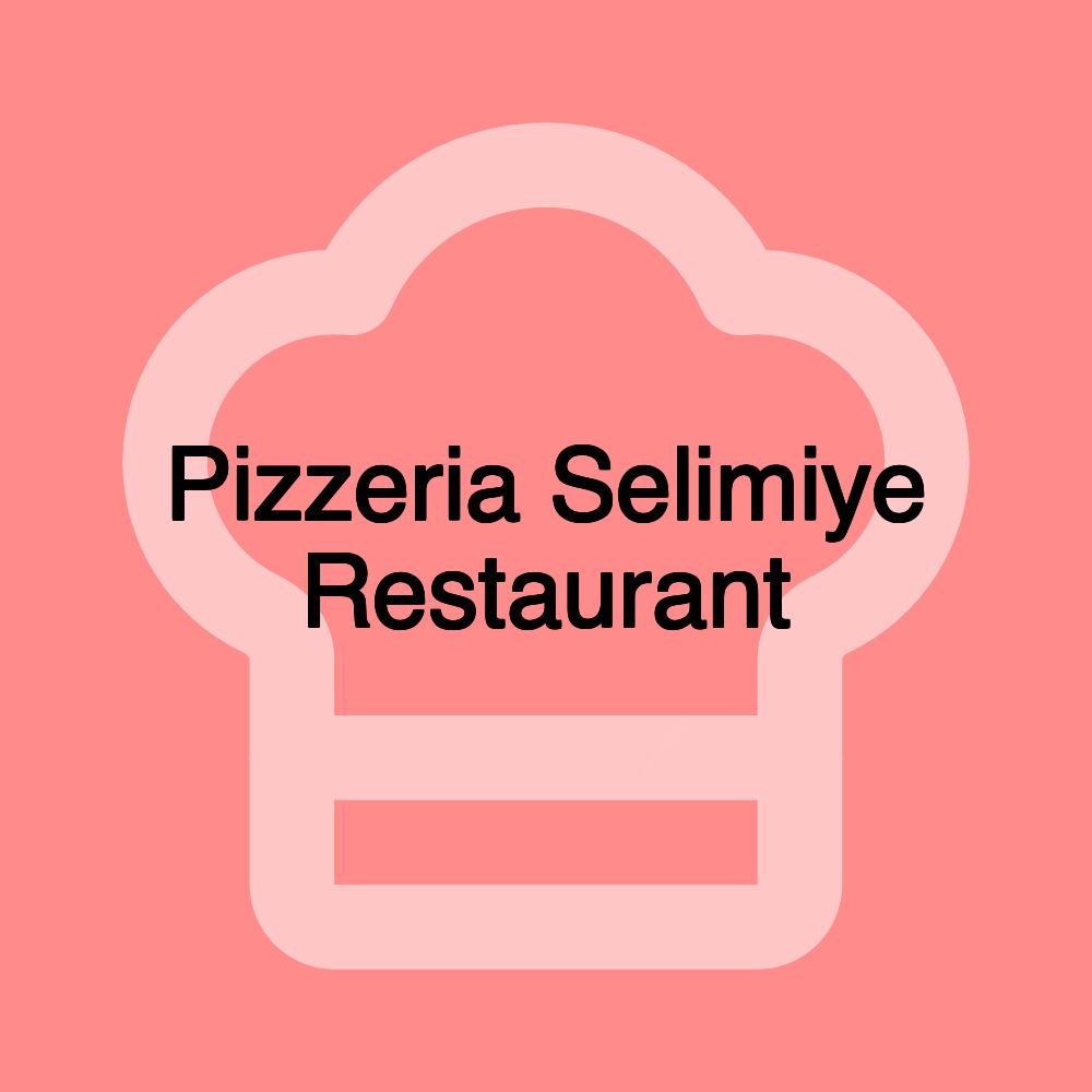 Pizzeria Selimiye Restaurant