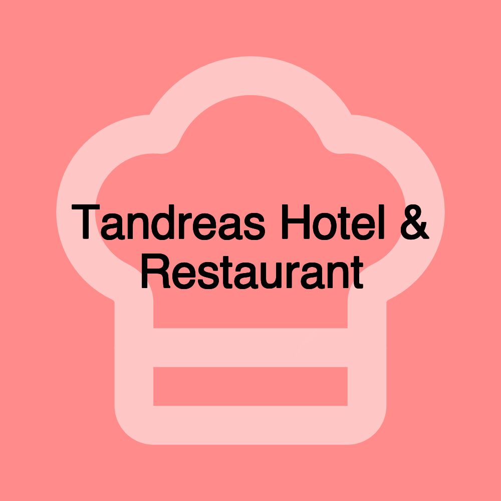 Tandreas Hotel & Restaurant