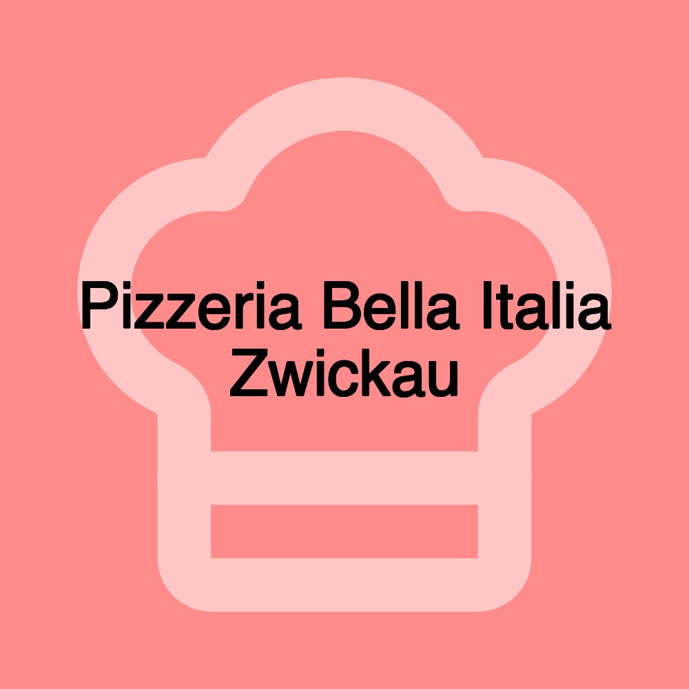 Pizzeria Bella Italia Zwickau