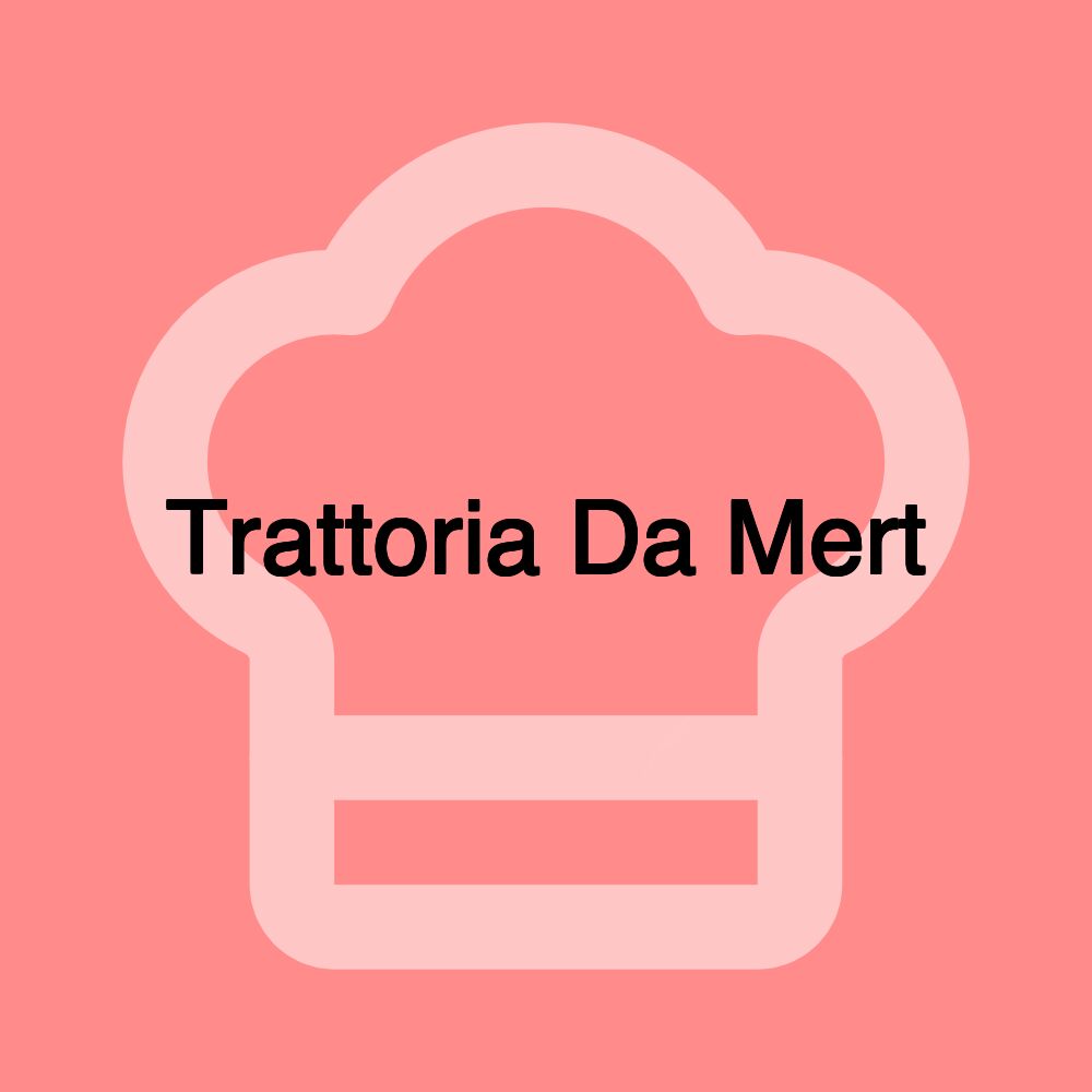 Trattoria Da Mert