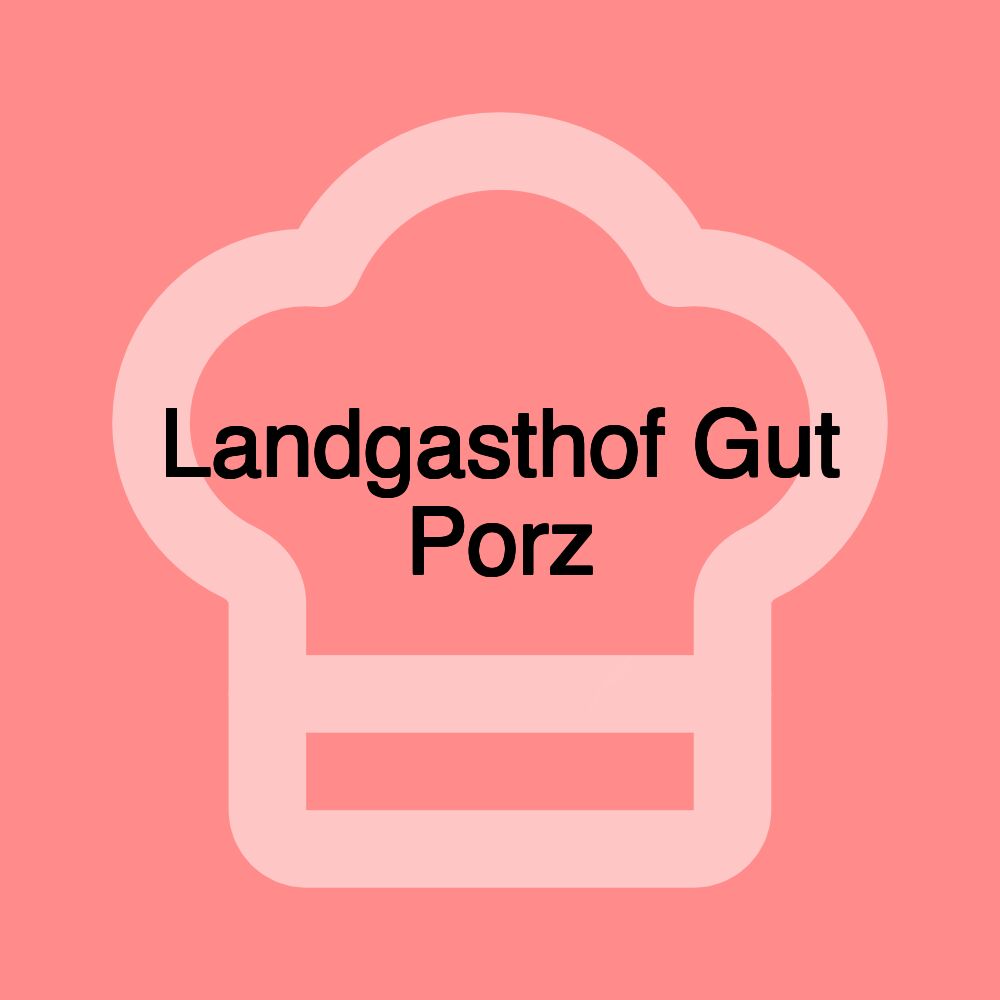 Landgasthof Gut Porz