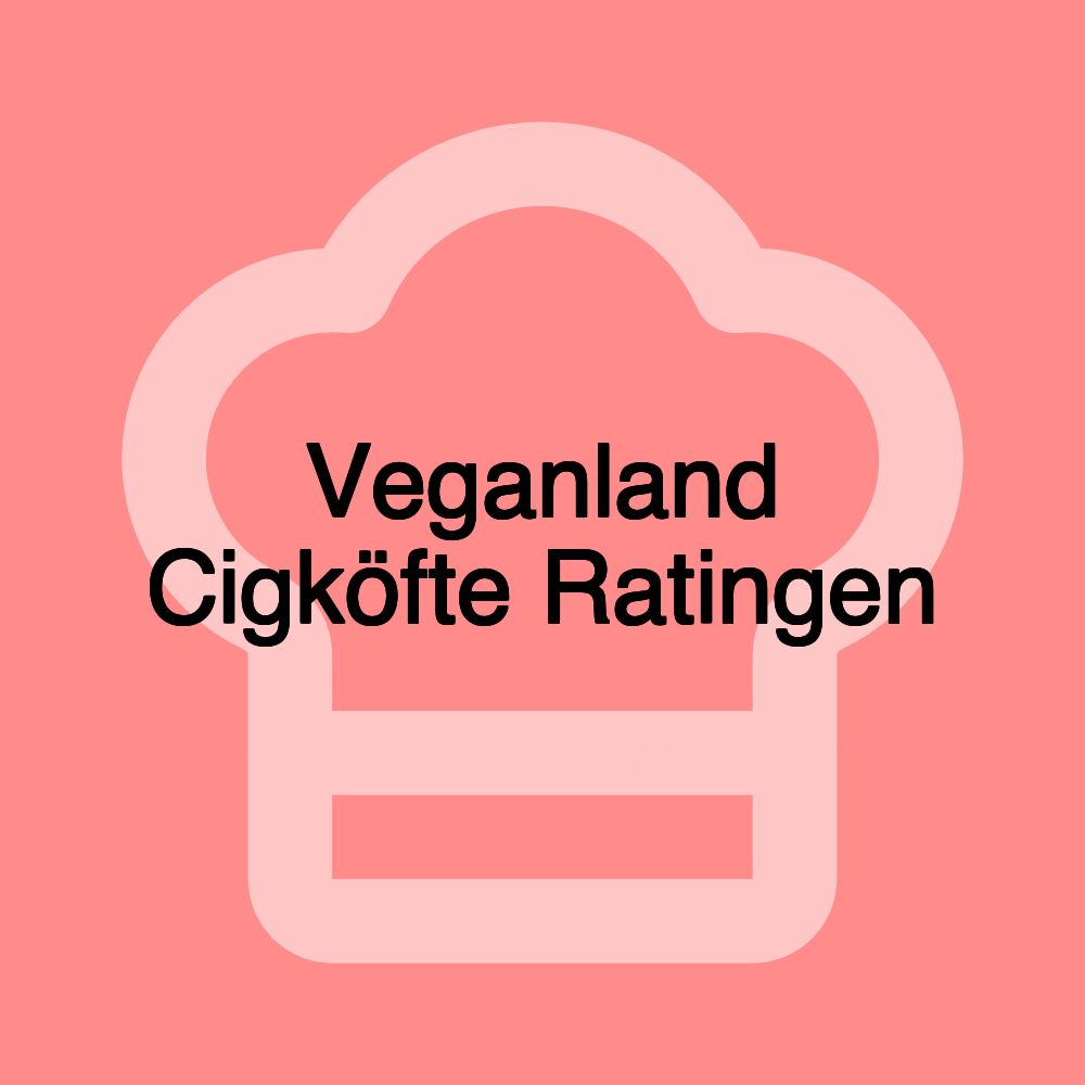 Veganland Cigköfte Ratingen