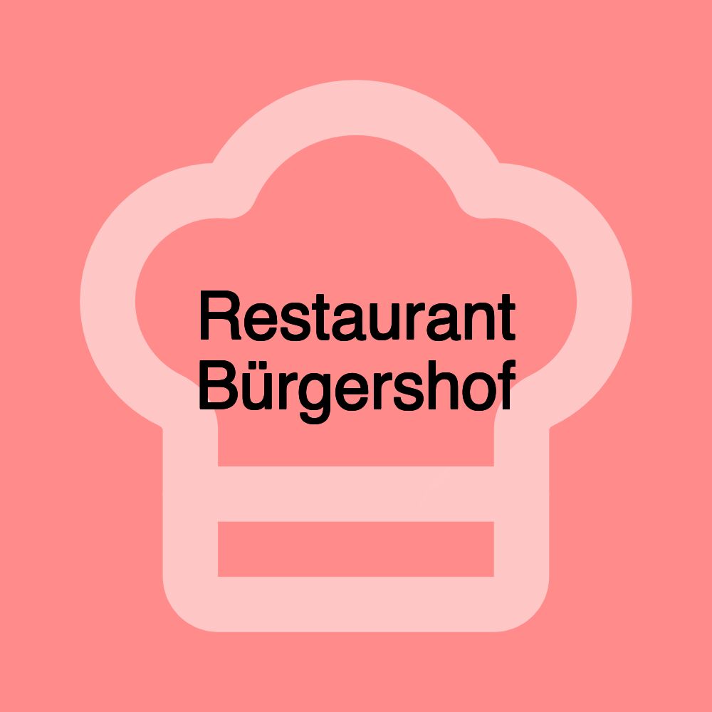 Restaurant Bürgershof