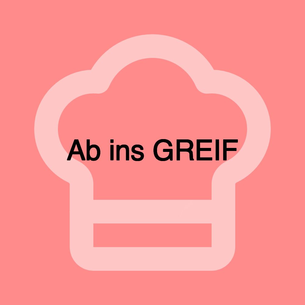 Ab ins GREIF