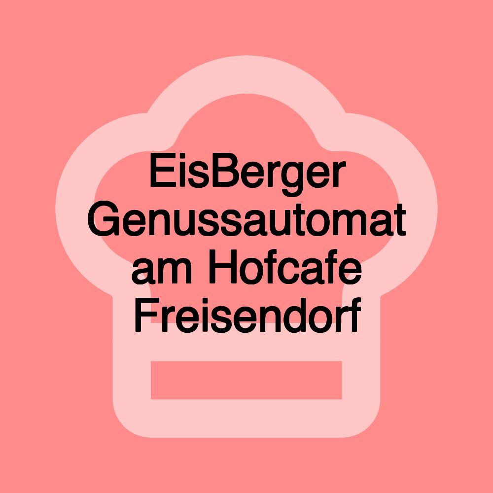 EisBerger Genussautomat am Hofcafe Freisendorf