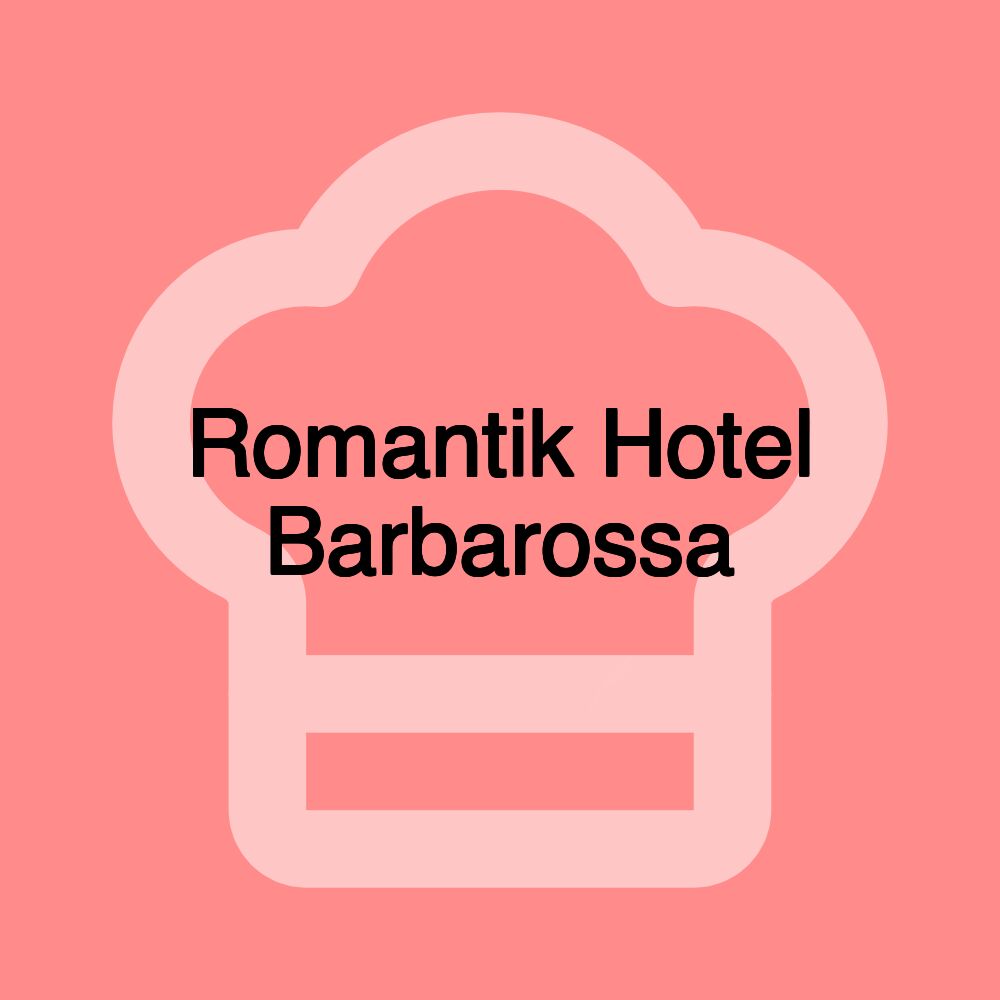 Romantik Hotel Barbarossa