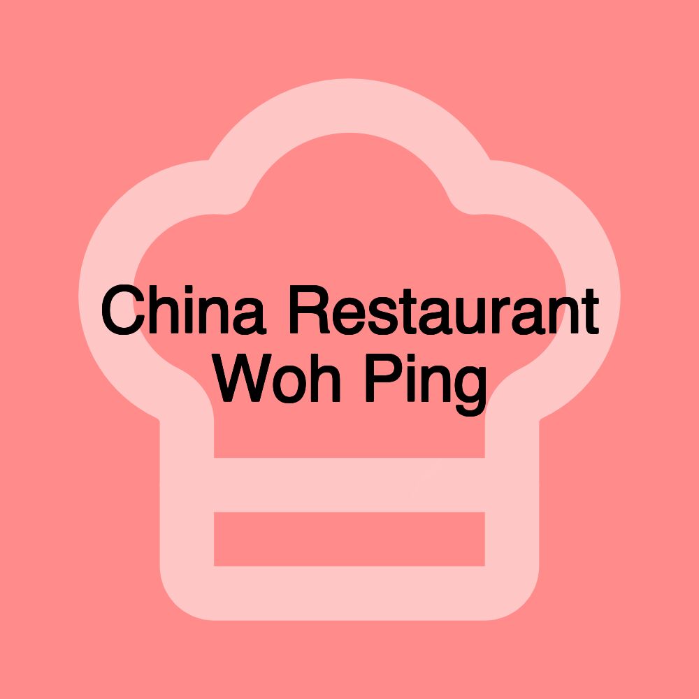 China Restaurant Woh Ping