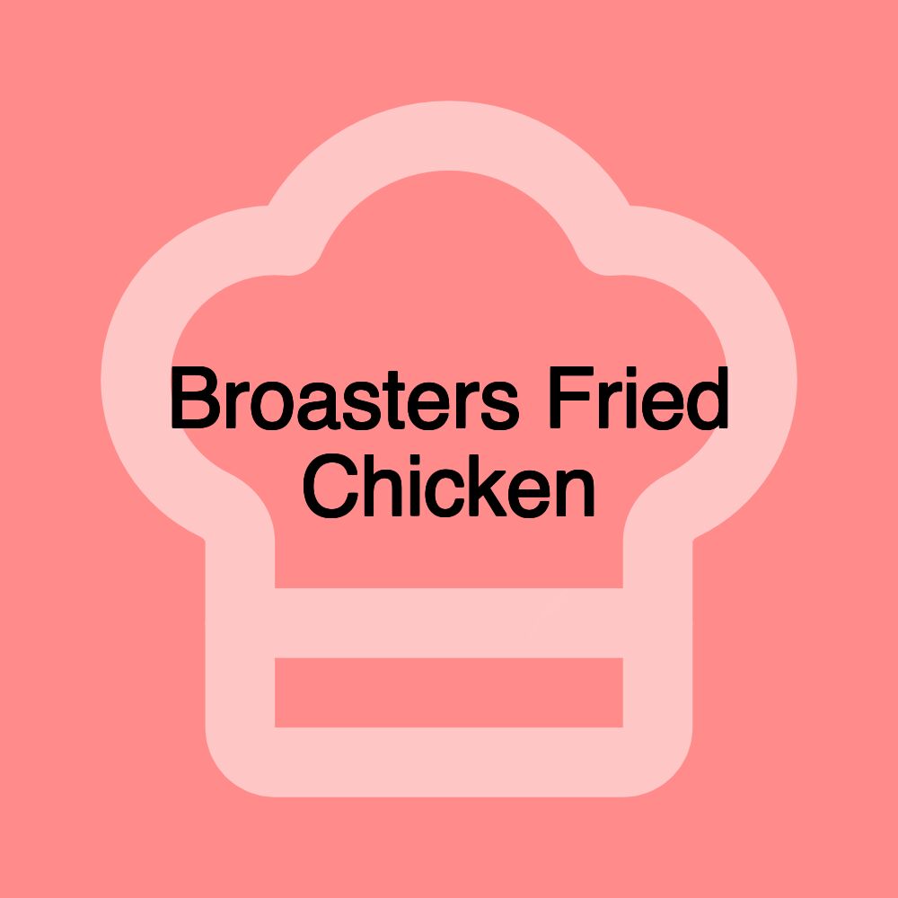 Broasters Fried Chicken