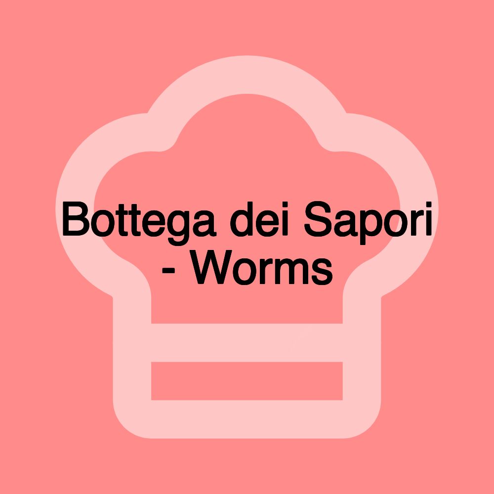 Bottega dei Sapori - Worms