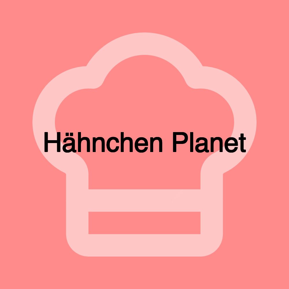 Hähnchen Planet