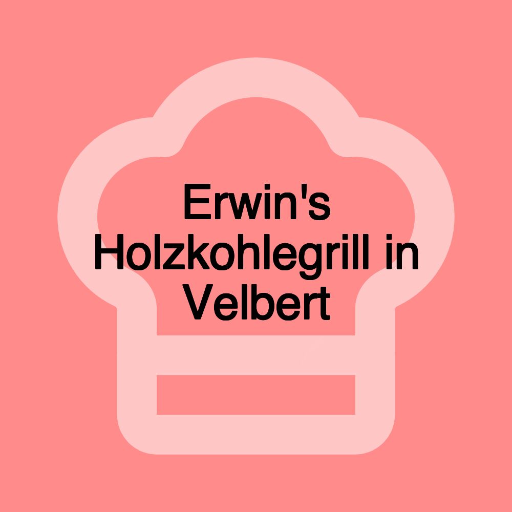 Erwin's Holzkohlegrill in Velbert