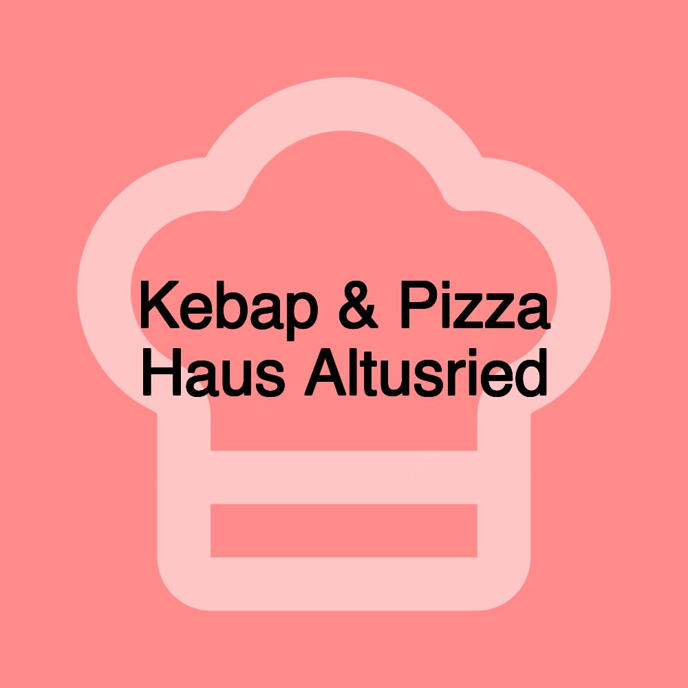 Kebap & Pizza Haus Altusried