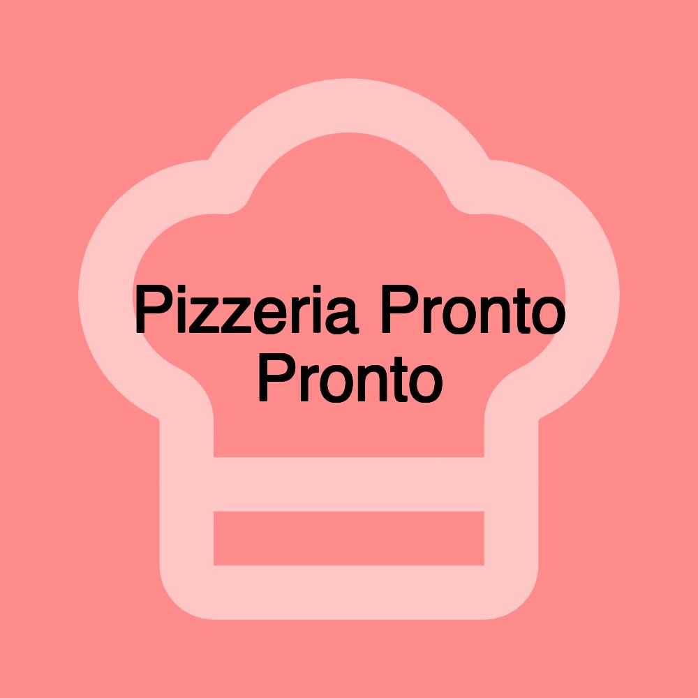 Pizzeria Pronto Pronto