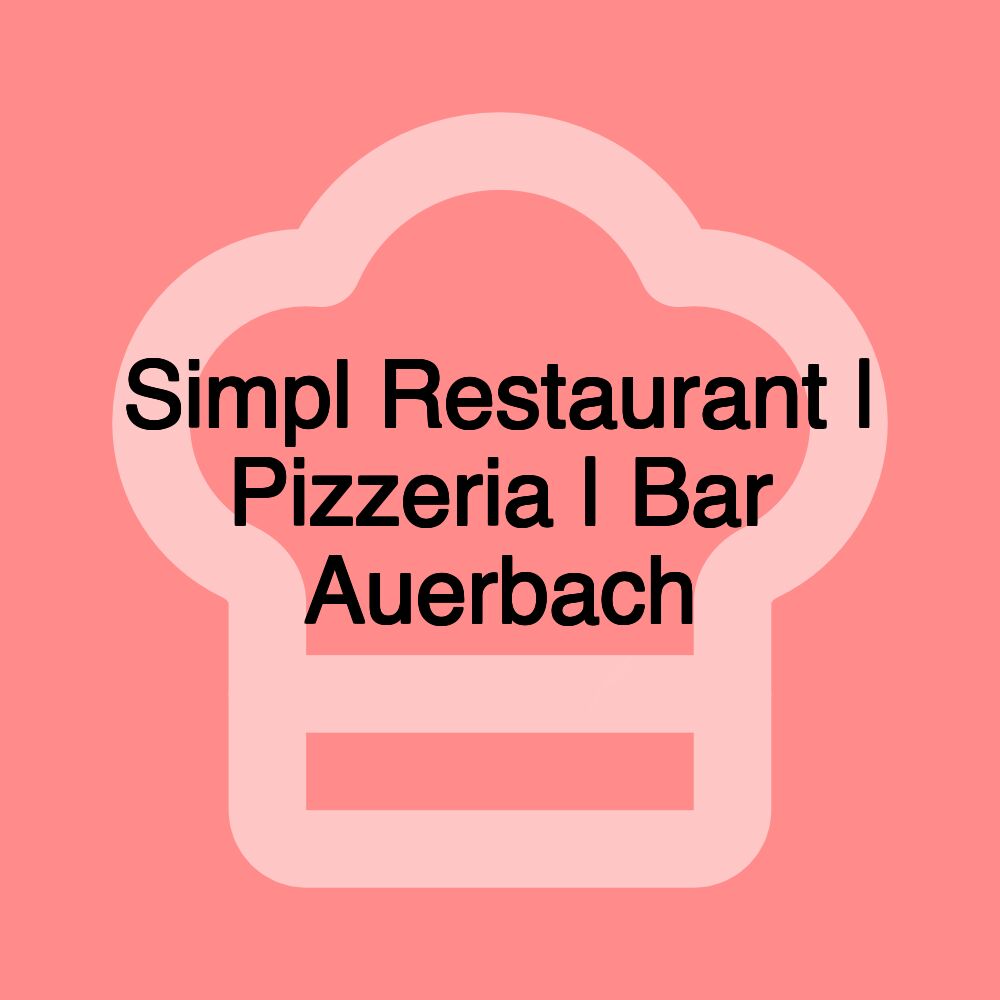 Simpl Restaurant | Pizzeria | Bar Auerbach