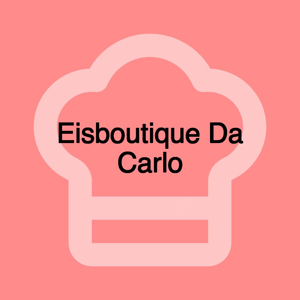 Eisboutique Da Carlo