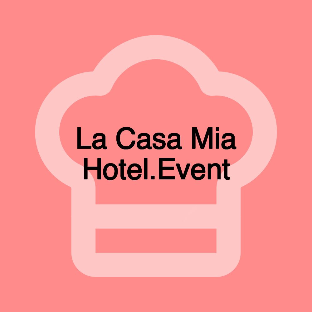 La Casa Mia Hotel.Event