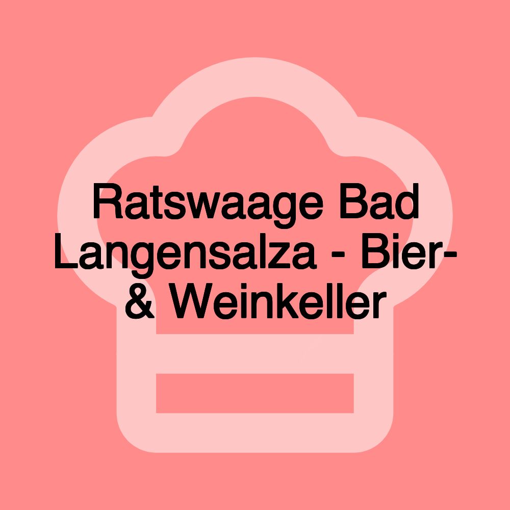 Ratswaage Bad Langensalza - Bier- & Weinkeller