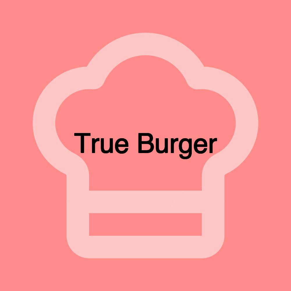 True Burger