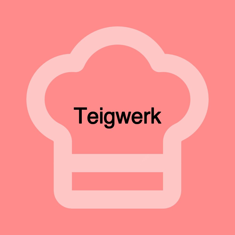 Teigwerk