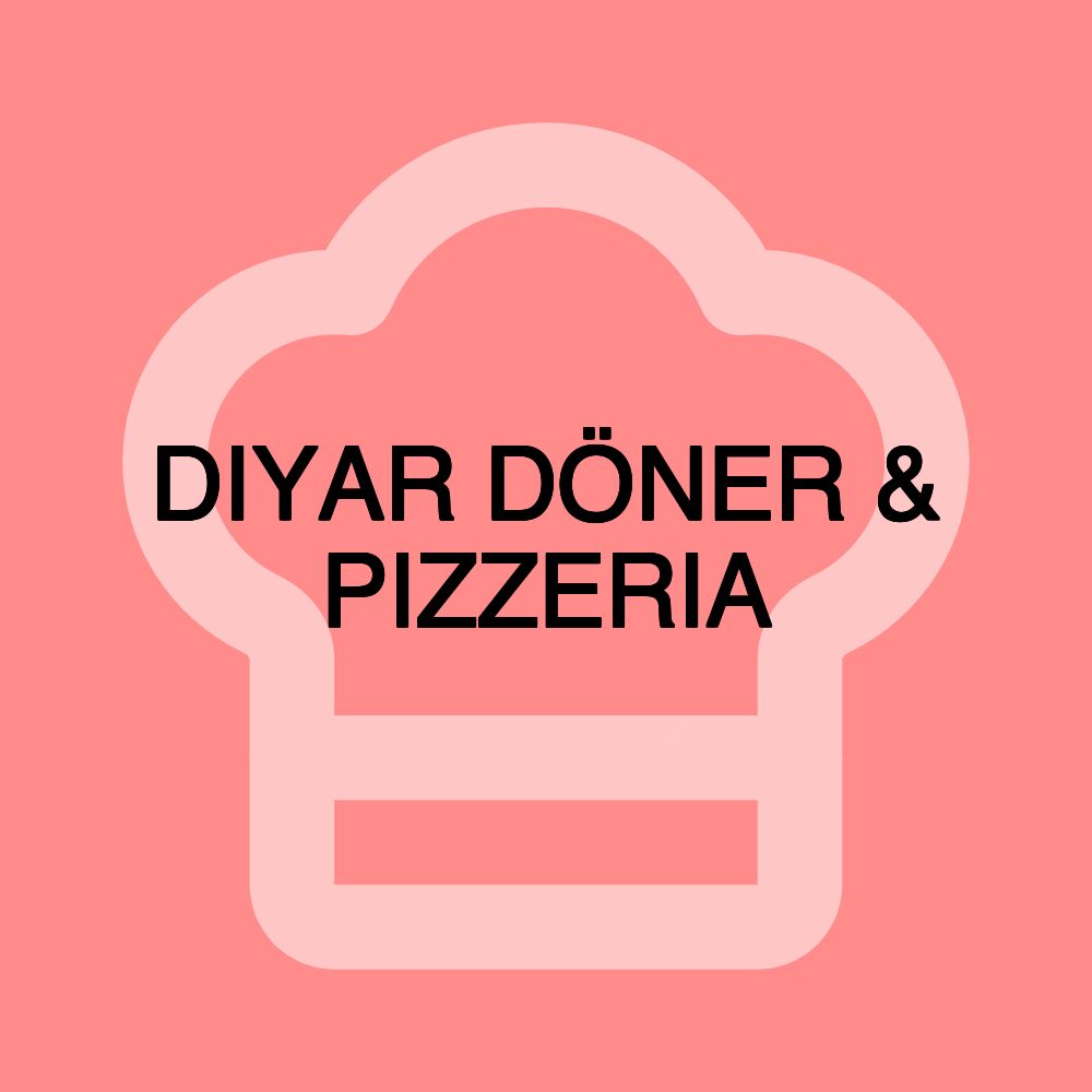 DIYAR DÖNER & PIZZERIA