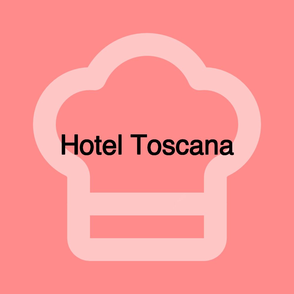 Hotel Toscana