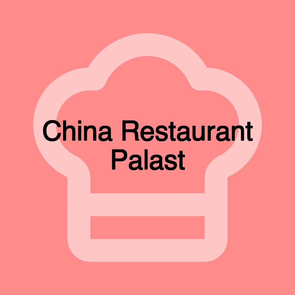 China Restaurant Palast