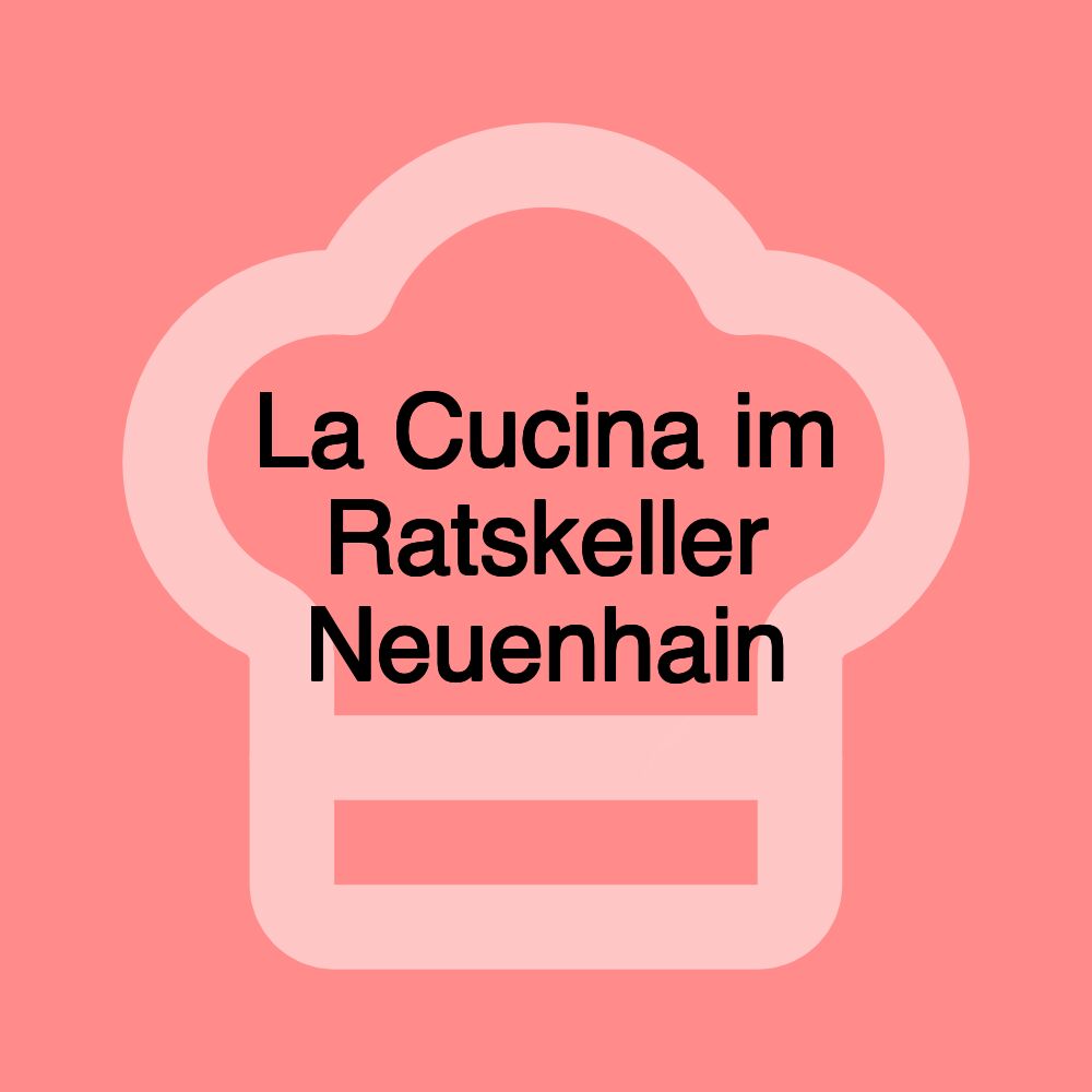 La Cucina im Ratskeller Neuenhain