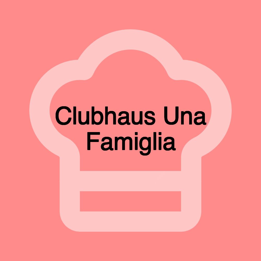 Clubhaus Una Famiglia