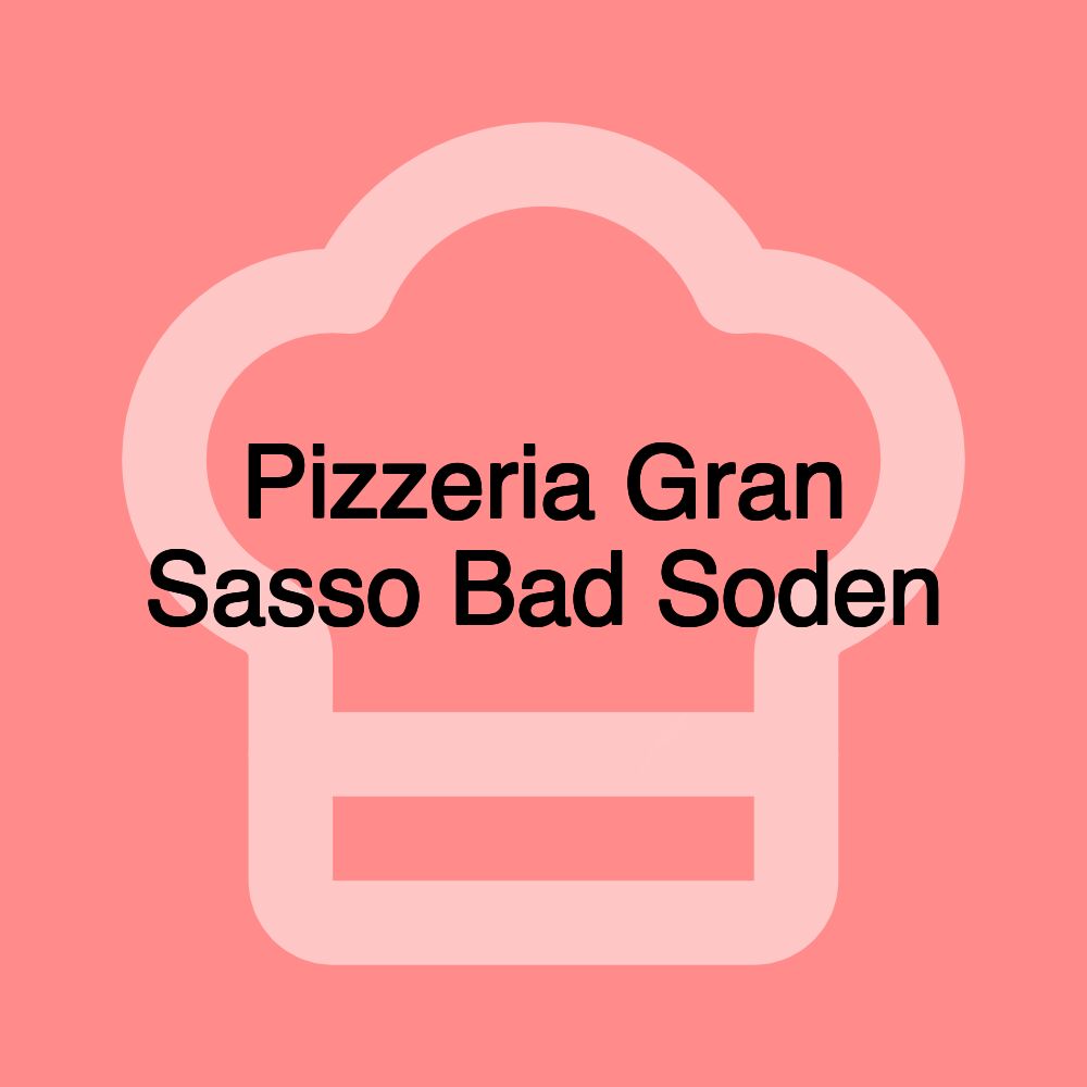 Pizzeria Gran Sasso Bad Soden