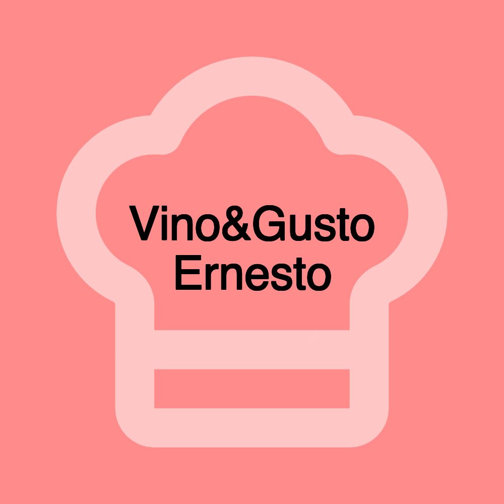 Vino&Gusto Ernesto