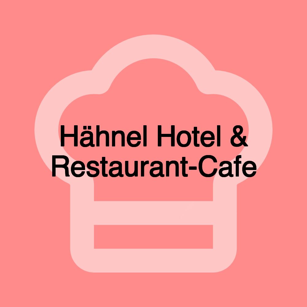 Hähnel Hotel & Restaurant-Cafe