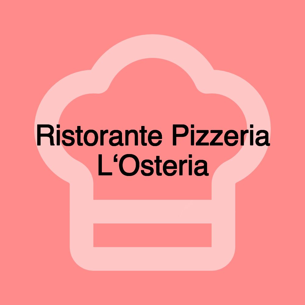 Ristorante Pizzeria L‘Osteria