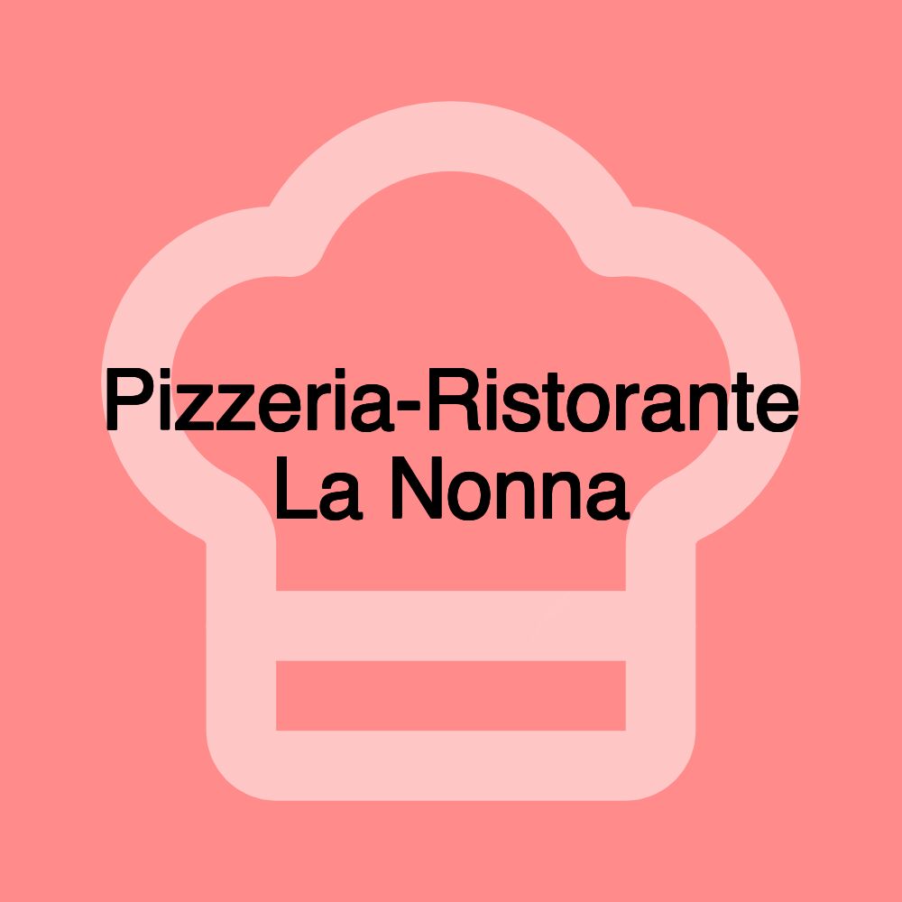 Pizzeria-Ristorante La Nonna