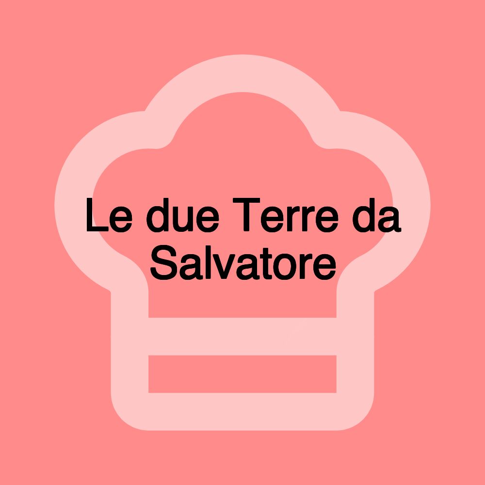 Le due Terre da Salvatore