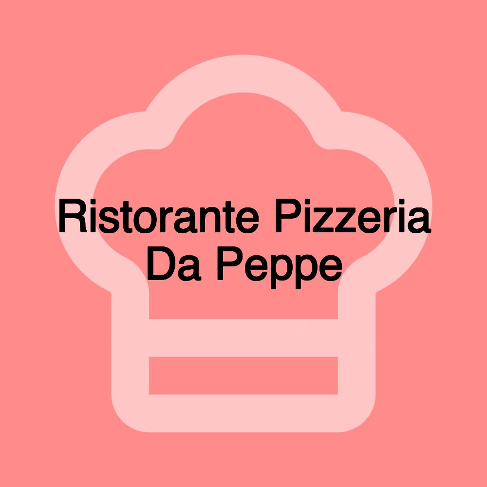 Ristorante Pizzeria Da Peppe