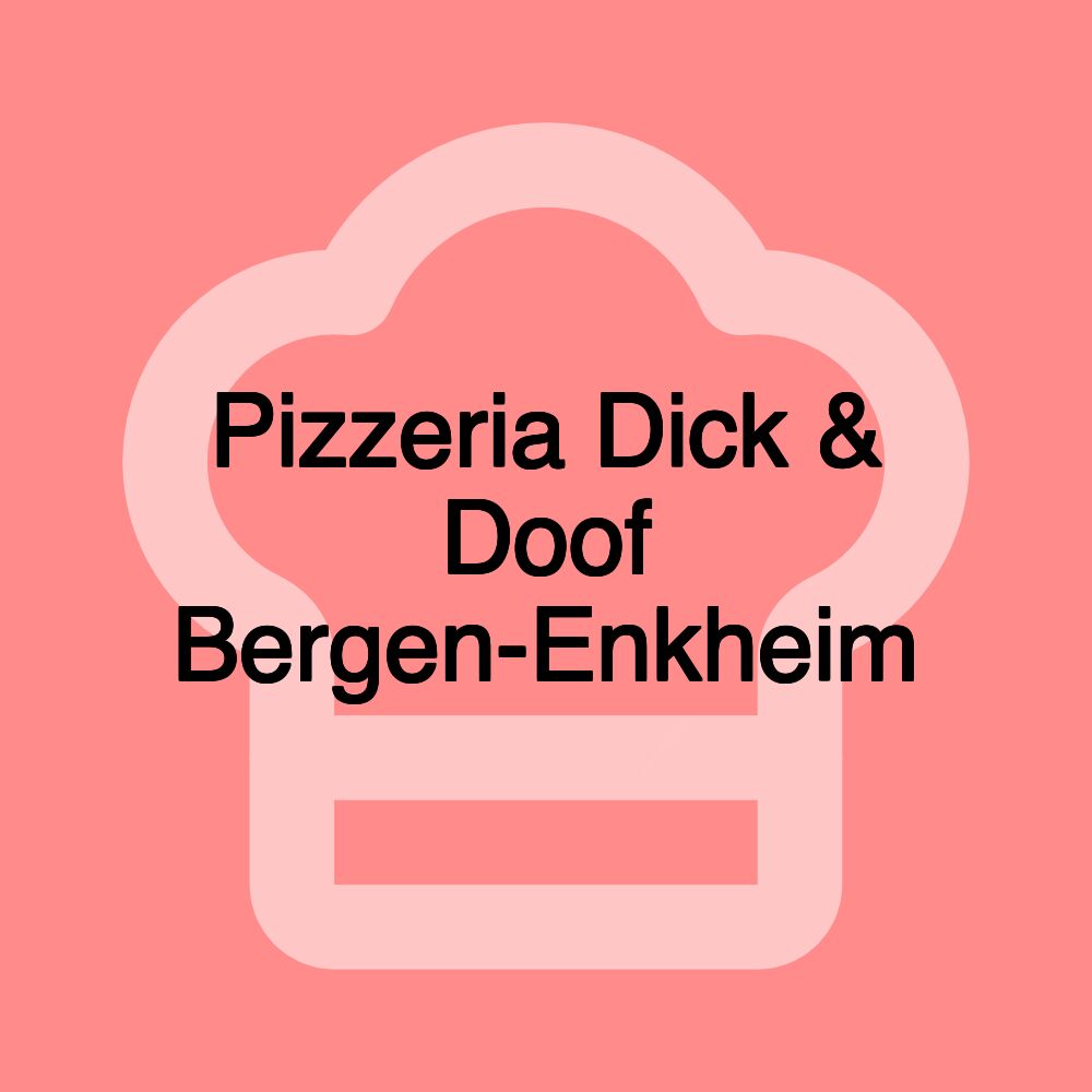 Pizzeria Dick & Doof Bergen-Enkheim