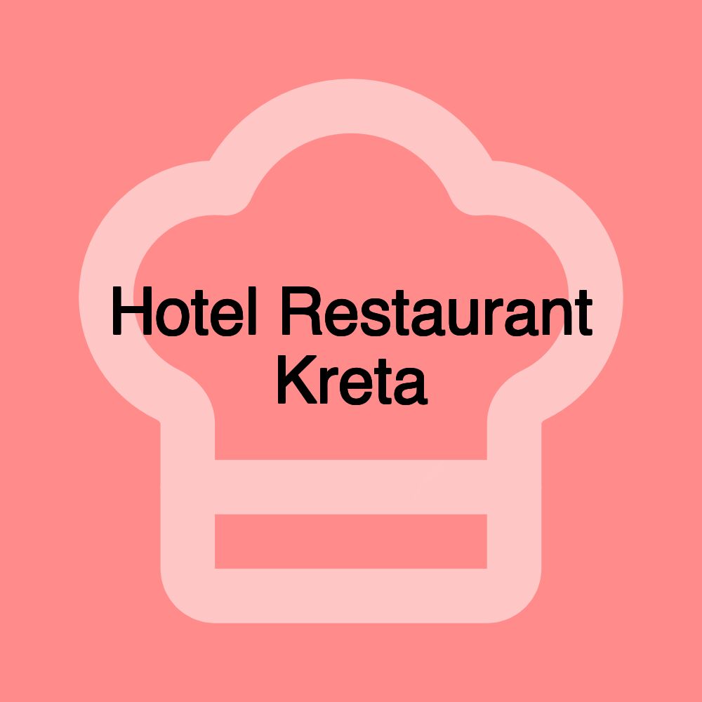 Hotel Restaurant Kreta