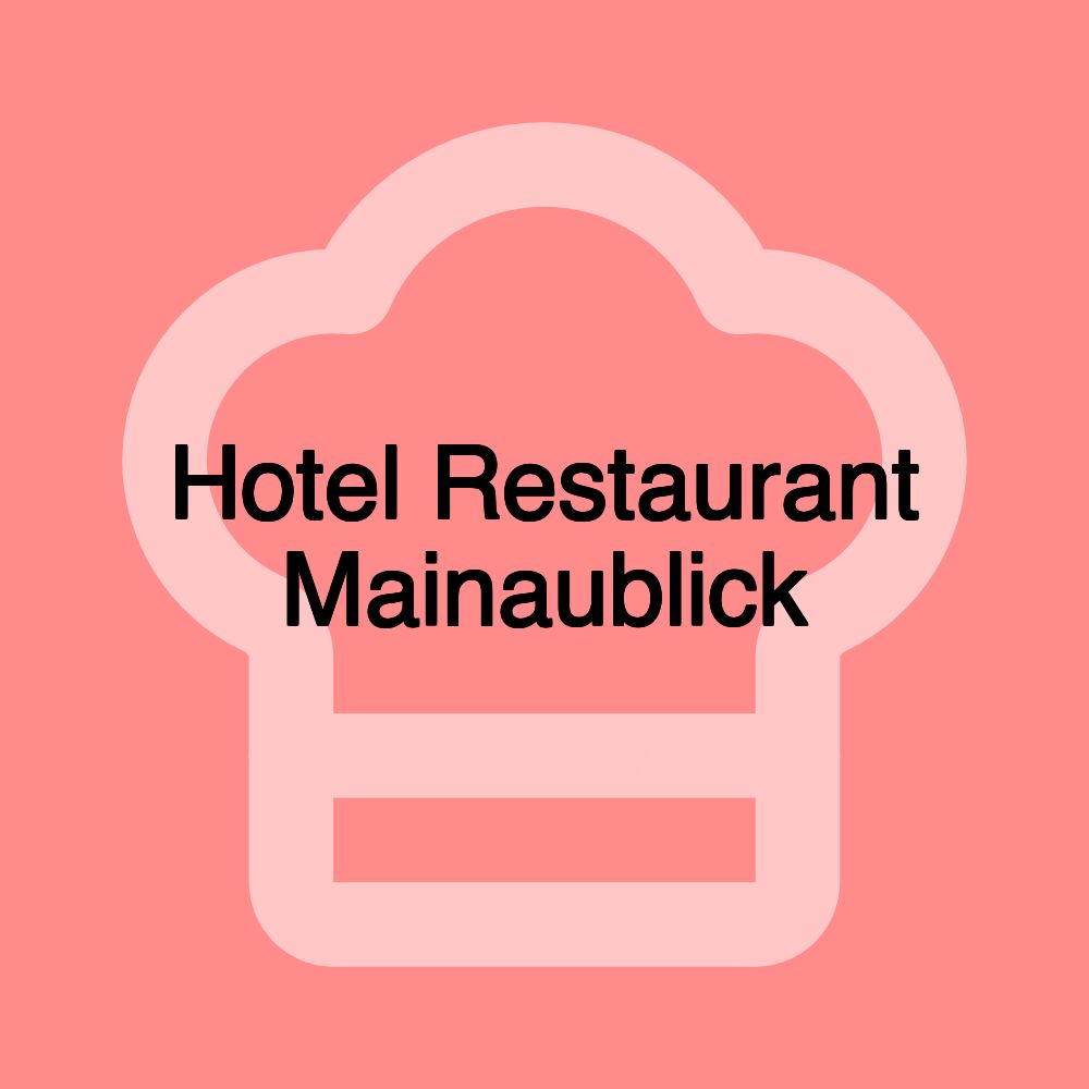 Hotel Restaurant Mainaublick