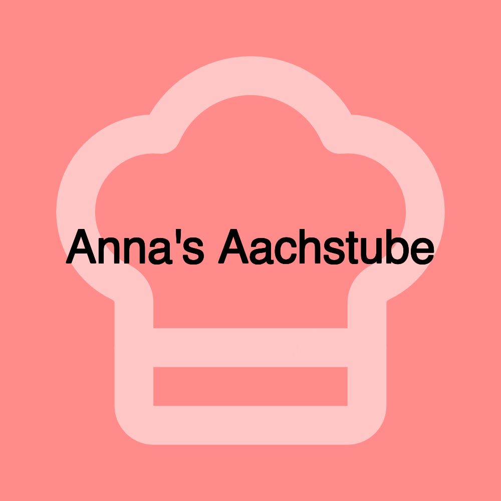 Anna's Aachstube