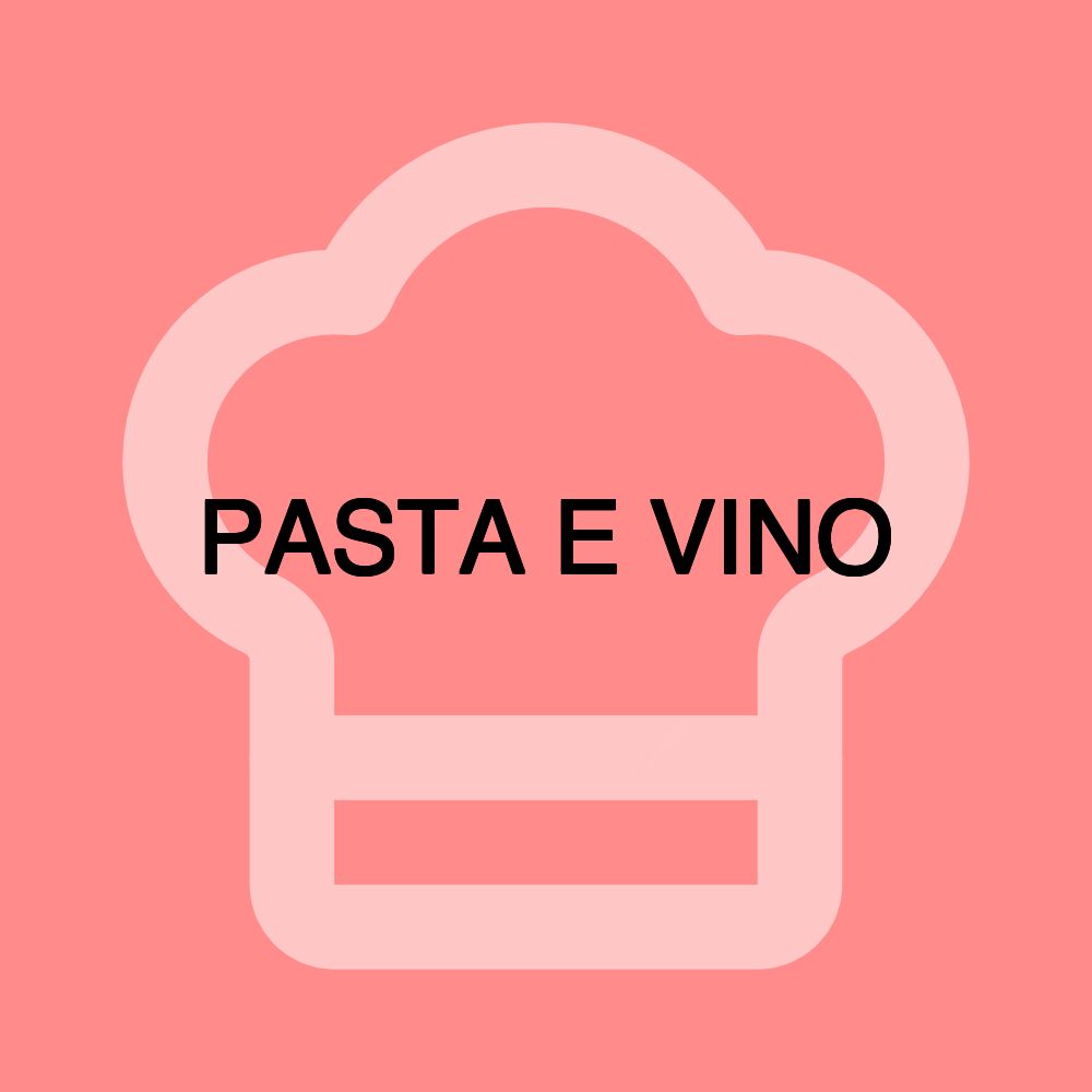 PASTA E VINO