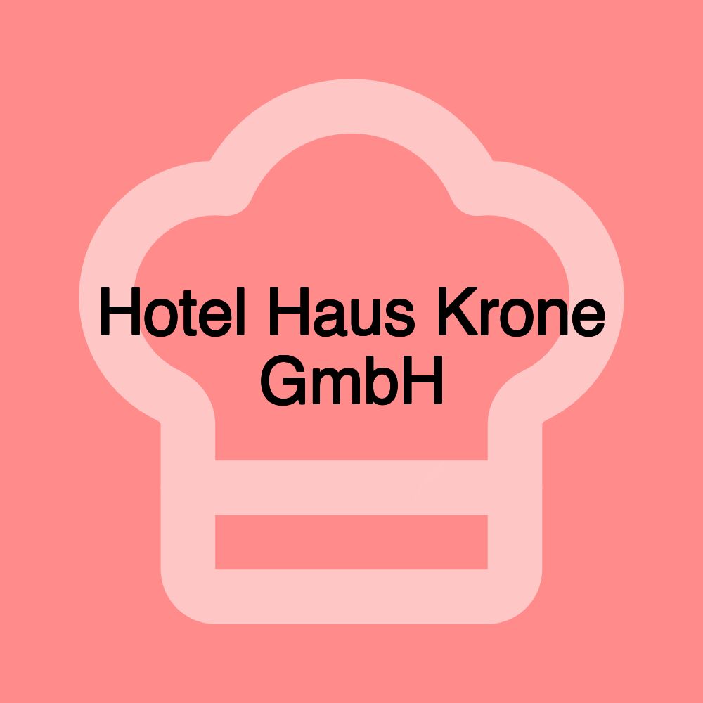 Hotel Haus Krone GmbH