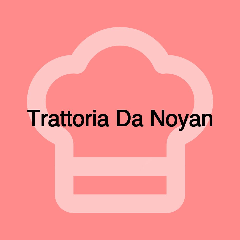 Trattoria Da Noyan