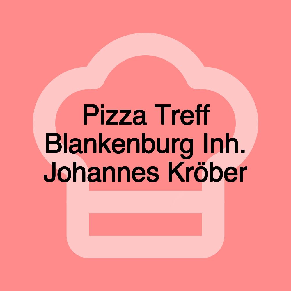 Pizza Treff Blankenburg Inh. Johannes Kröber