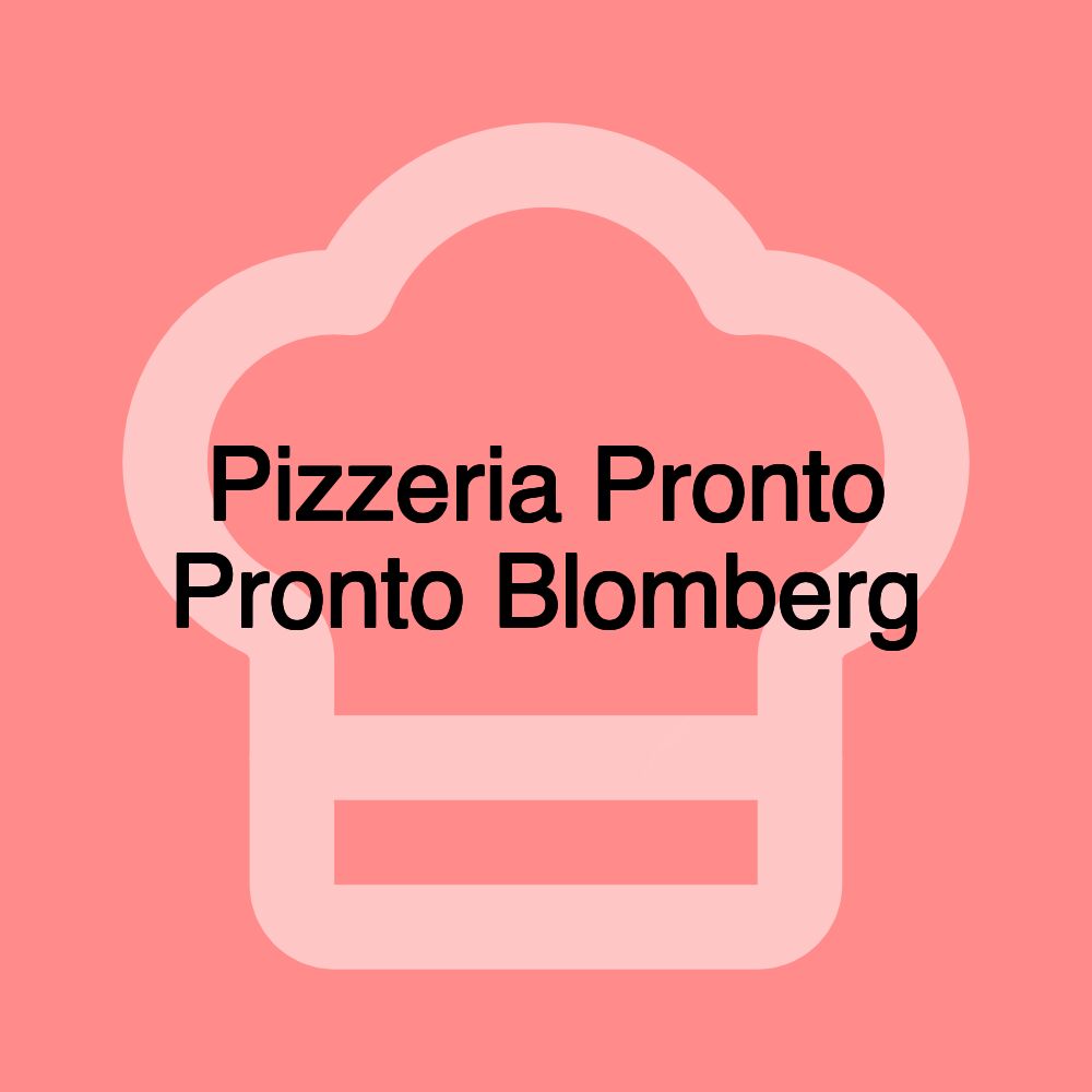 Pizzeria Pronto Pronto Blomberg