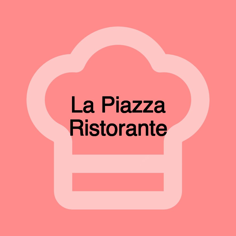 La Piazza Ristorante